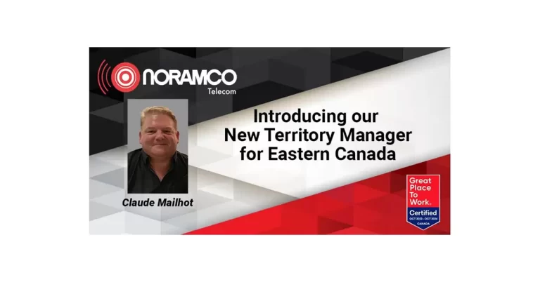 Noramco Telecom Announces Claude Mailhot as New Eastern Canada Territory Manager